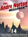 The Andre Norton Megapack (eBook): 15 Classic Novels and Short Stories